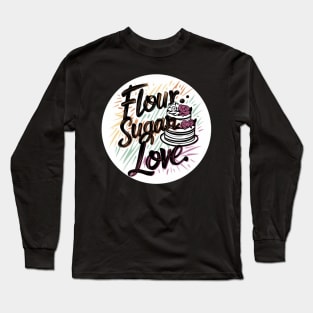 flour sugar love Long Sleeve T-Shirt